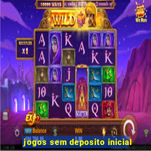 jogos sem deposito inicial